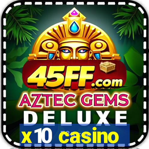 x10 casino